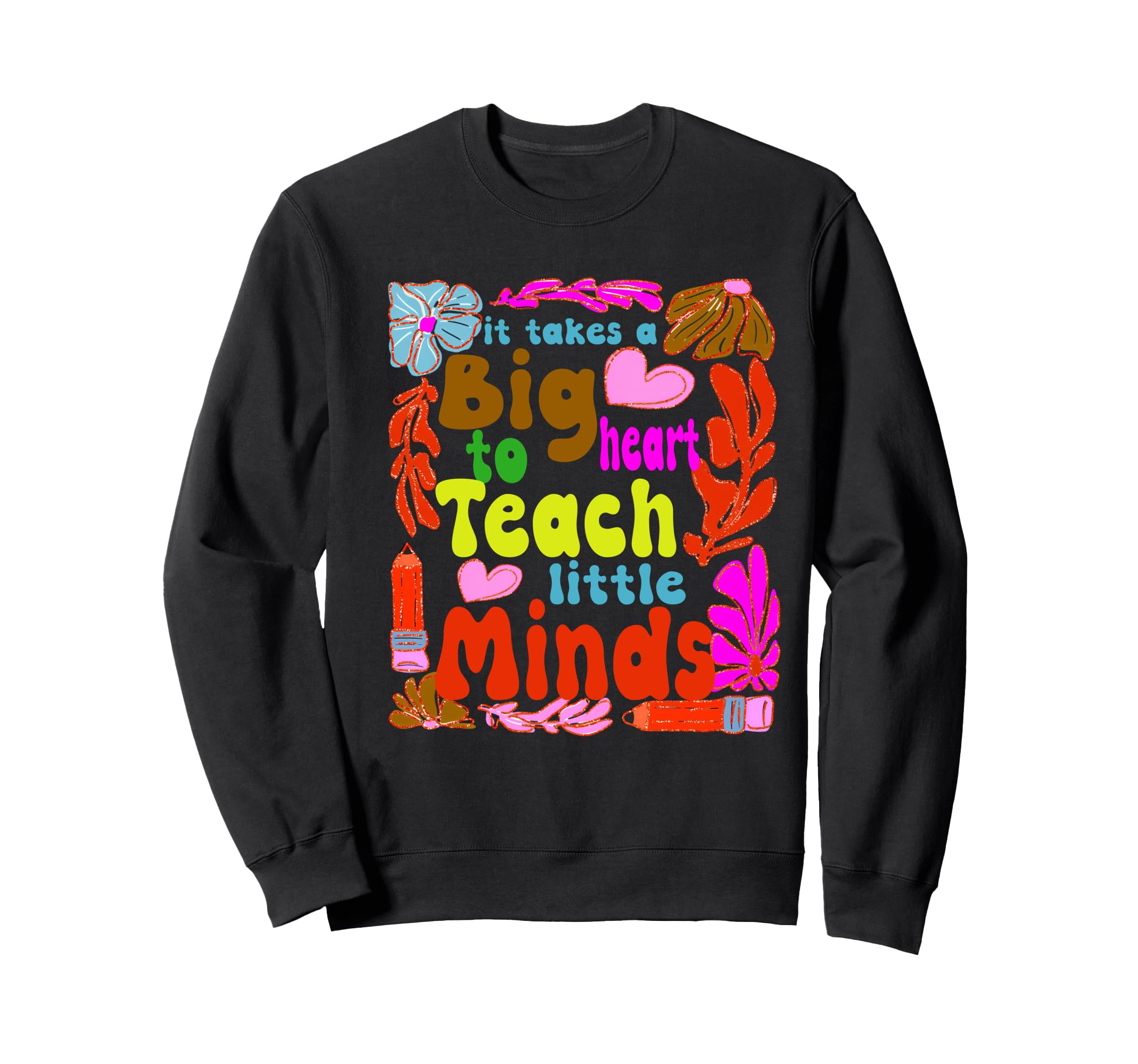 Boho It Takes Big Heart To Teach Sweatshirt - Trendy Graphic for Adults - T-Shirt, Sweatshirt, Hoodie