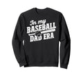 My Baseball Dad Era Sweatshirt - Minimalist Print Unisex - T-Shirt, Sweatshirt, Hoodie