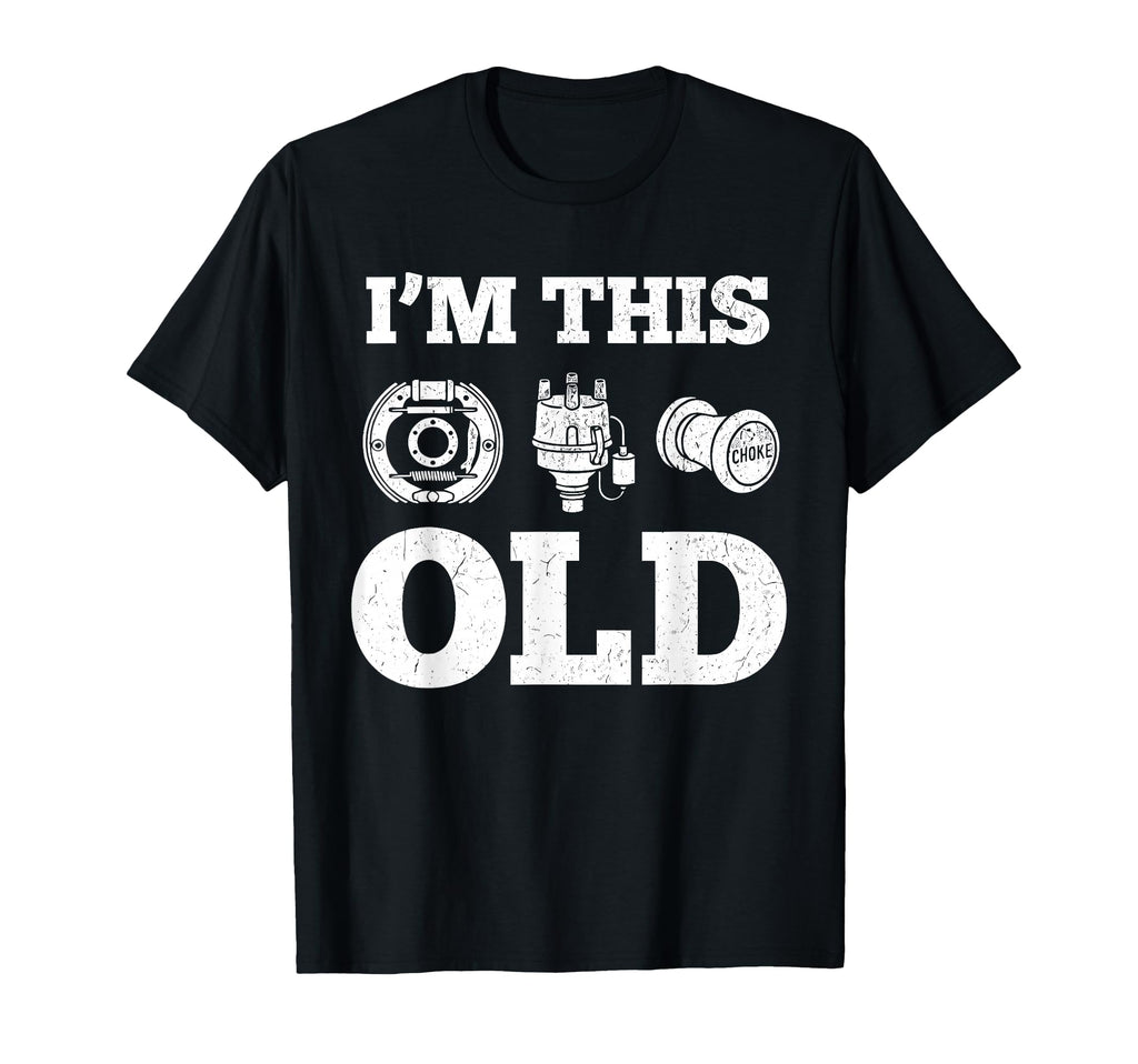 Im This Old Funny Car Parts Mechanic Auto T-Shirt - Trendy Graphic Unisex - T-Shirt, Sweatshirt, Hoodie