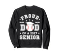 Proud Dad 2027 Senior Highschool Sweatshirt - Fun Novelty Design Unisex - T-Shirt, Sweatshirt, Hoodie