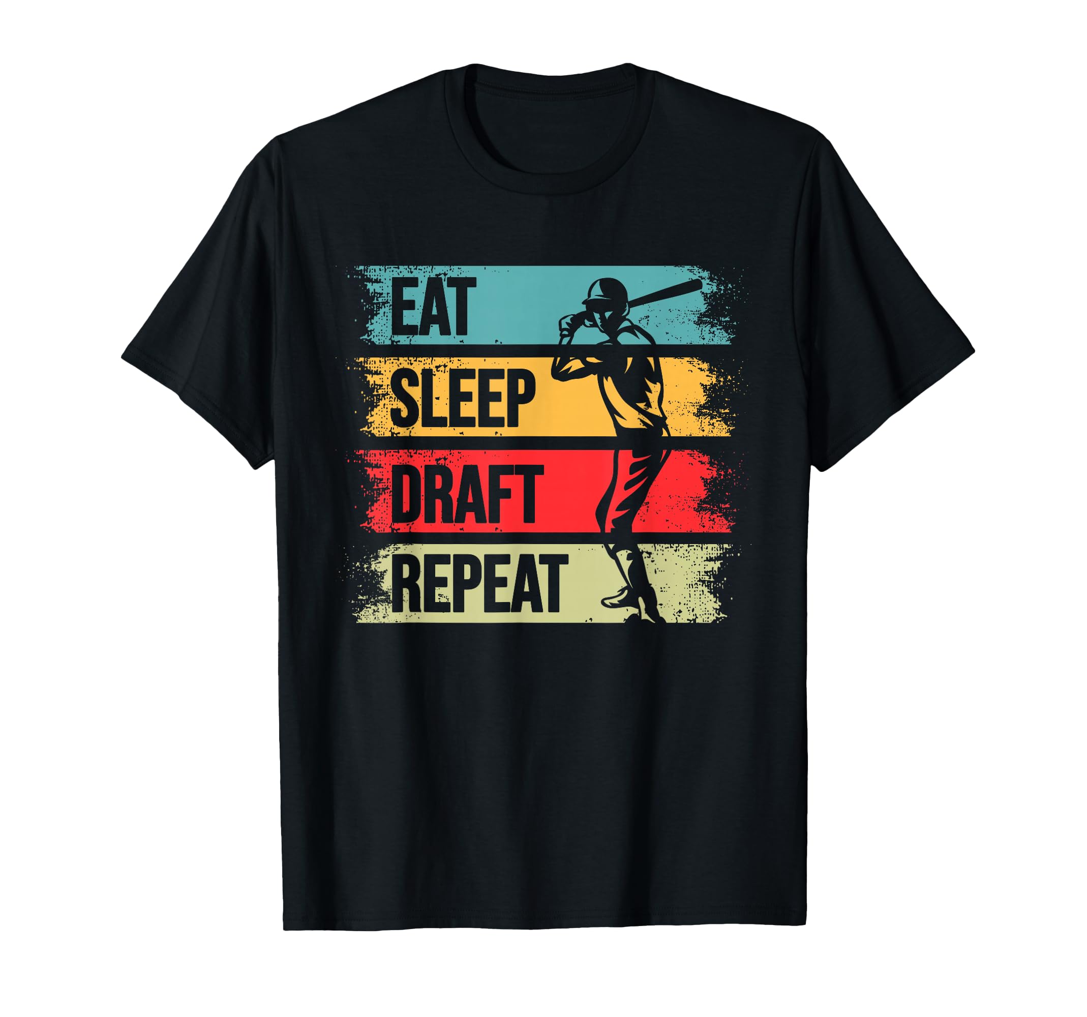 Fantasy Baseball Eat Sleep Draft Repeat T-Shirt - Graphic Print Unisex - T-Shirt, Sweatshirt, Hoodie