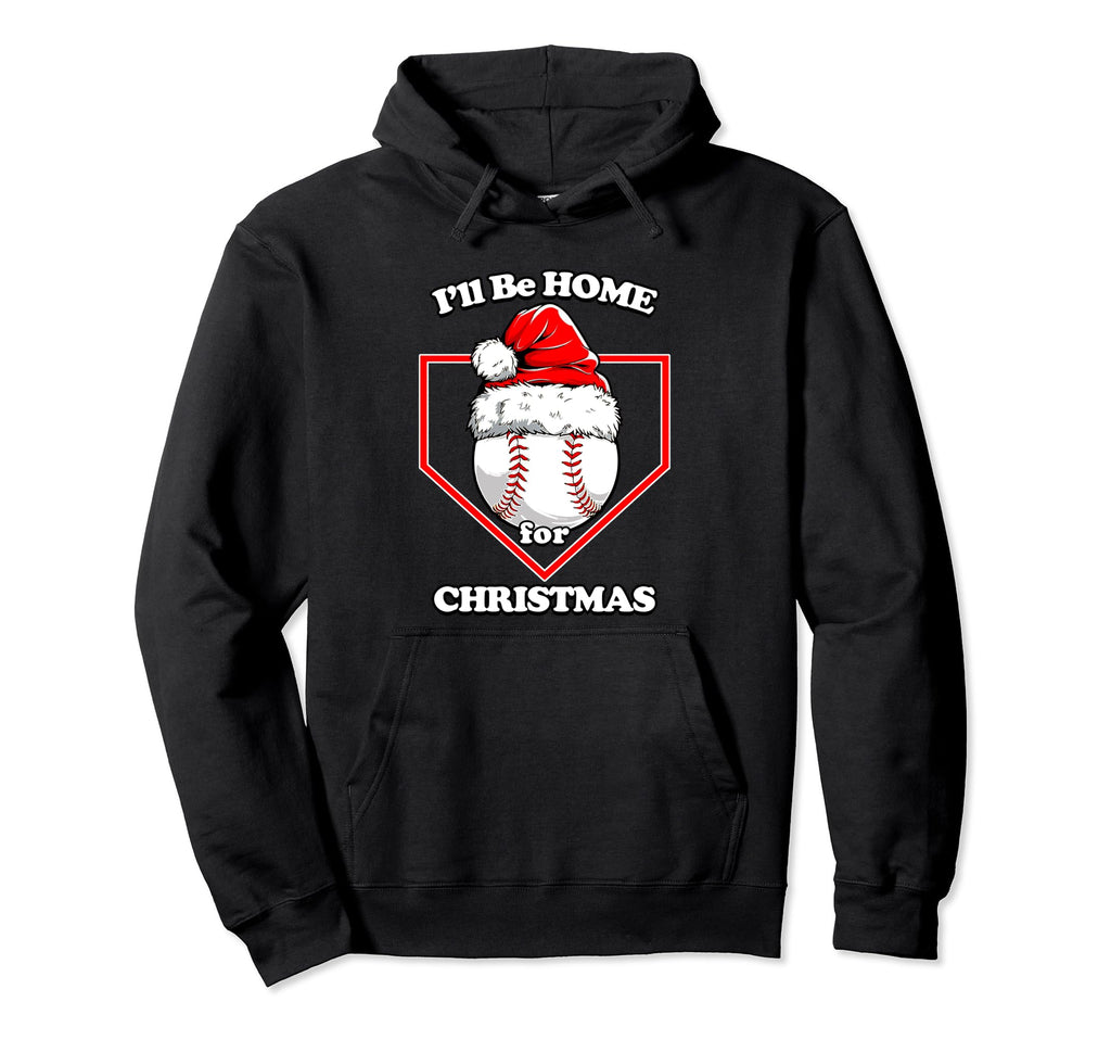 Ill Be Home Plate Baseball Hoodie - Novelty Apparel for Adults - T-Shirt, Sweatshirt, Hoodie