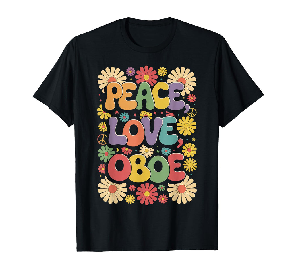 60S 70S Hippie Oboist Peace Love Oboe T-Shirt - Unique Graphic for Adults - T-Shirt, Sweatshirt, Hoodie
