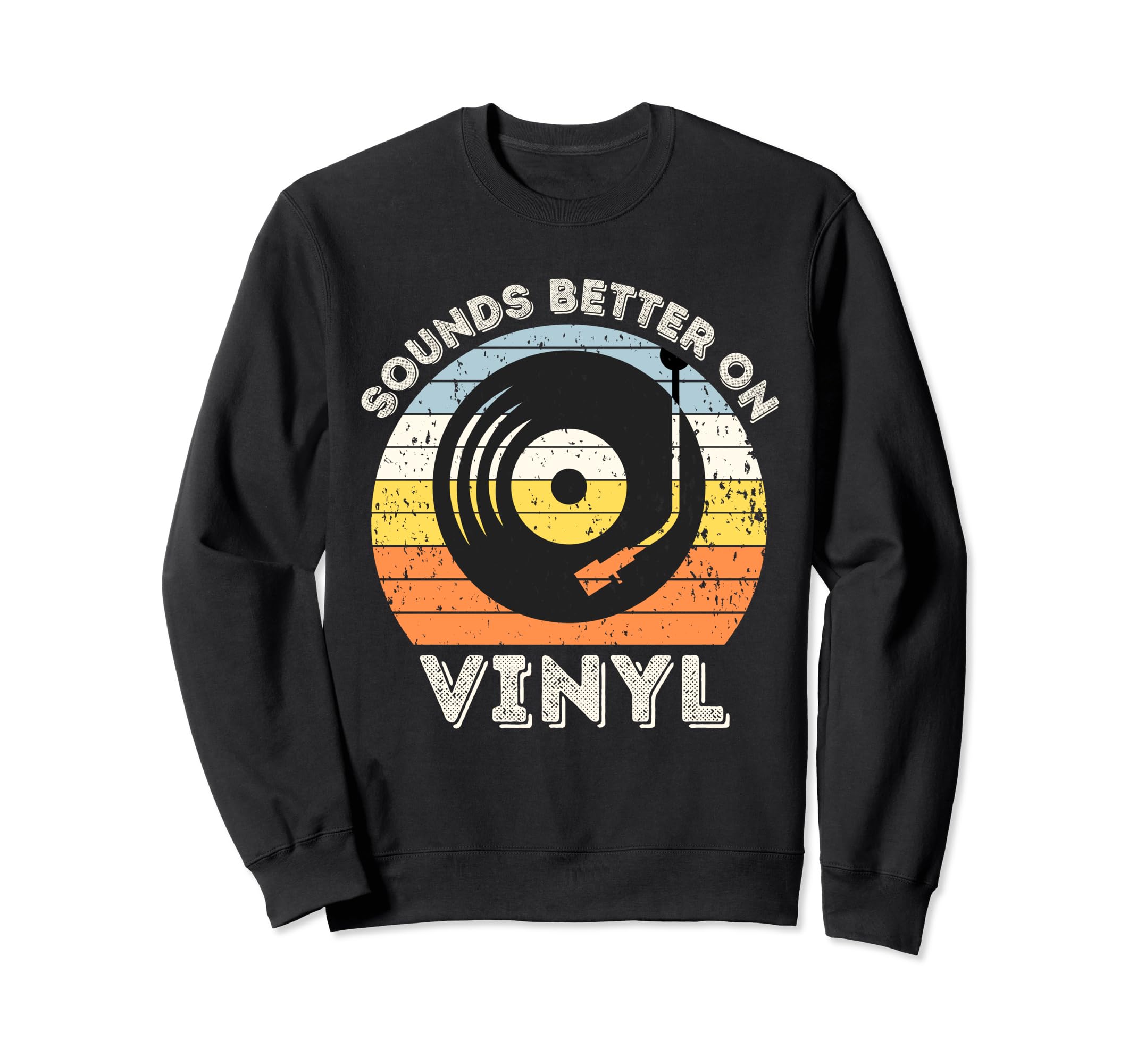 Sounds Better Vinyl Record Player Sweatshirt - Novelty Apparel for Adults - T-Shirt, Sweatshirt, Hoodie
