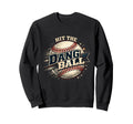 Hit Dang Ball Baseball Coach Mom Dad Sweatshirt - Novelty Apparel Men Women - T-Shirt, Sweatshirt, Hoodie