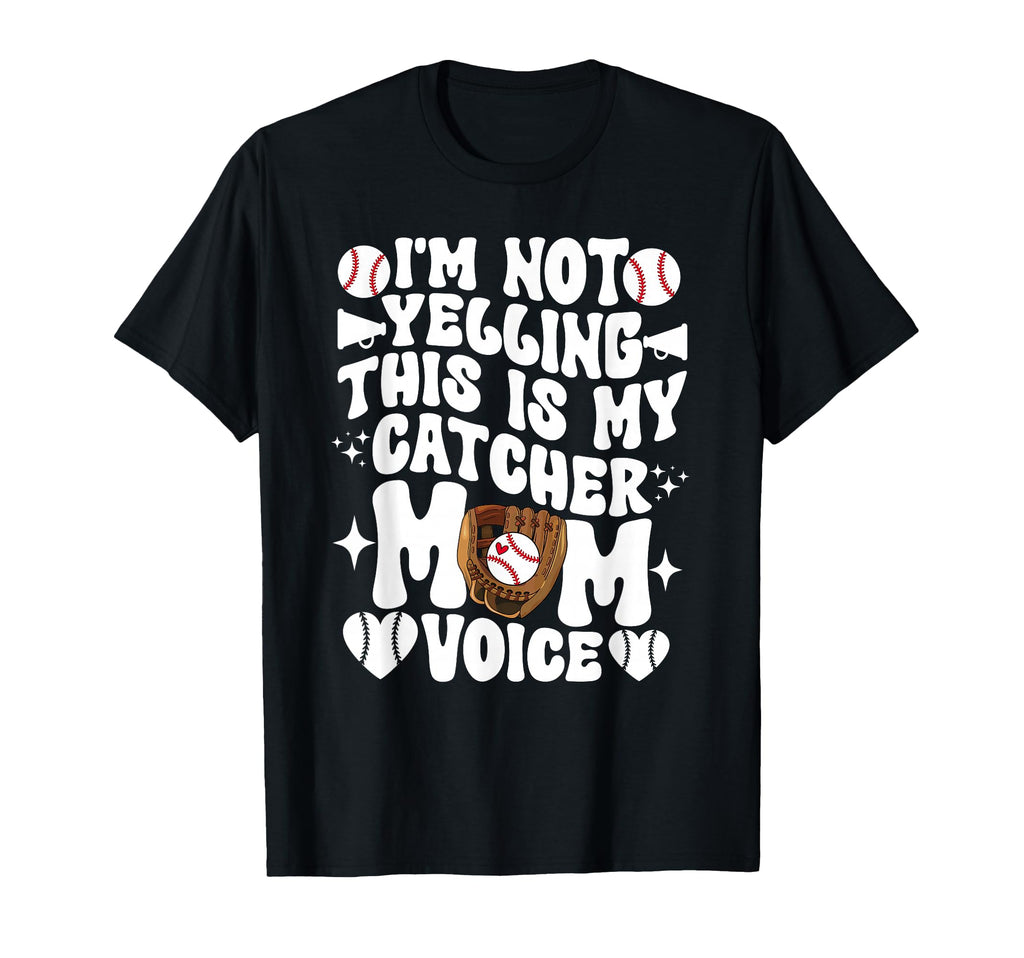 Catcher Mom Voice Baseball Catcher Mom T-Shirt - Unique Graphic Unisex - T-Shirt, Sweatshirt, Hoodie