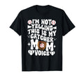 Catcher Mom Voice Baseball Catcher Mom T-Shirt - Unique Graphic Unisex - T-Shirt, Sweatshirt, Hoodie