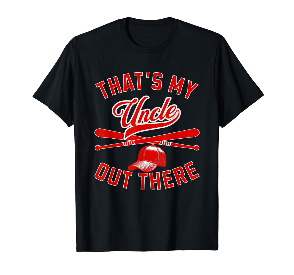 Thats My Uncle Baseball Player Family T-Shirt - Fun Novelty Design Unisex - T-Shirt, Sweatshirt, Hoodie