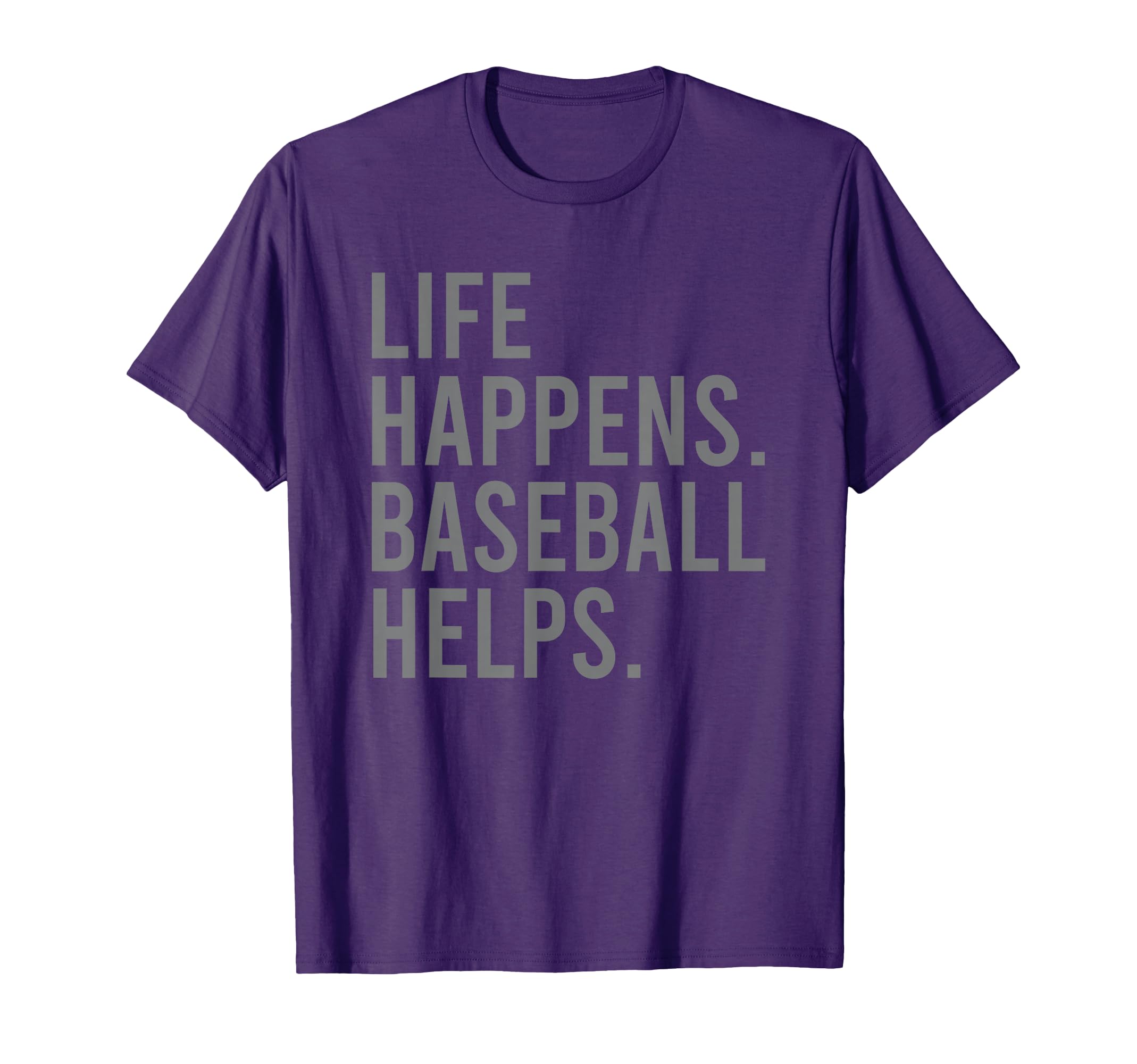 Life Happens Baseball Helps T-Shirt - Trendy Graphic for Adults - T-Shirt, Sweatshirt, Hoodie