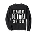 Straight Outta Cortisol Funny Gen Sweatshirt - Minimalist Print for Adults - T-Shirt, Sweatshirt, Hoodie