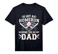 I Hit Homerun Scoring You As My Dad T-Shirt - Novelty Apparel Men Women - T-Shirt, Sweatshirt, Hoodie