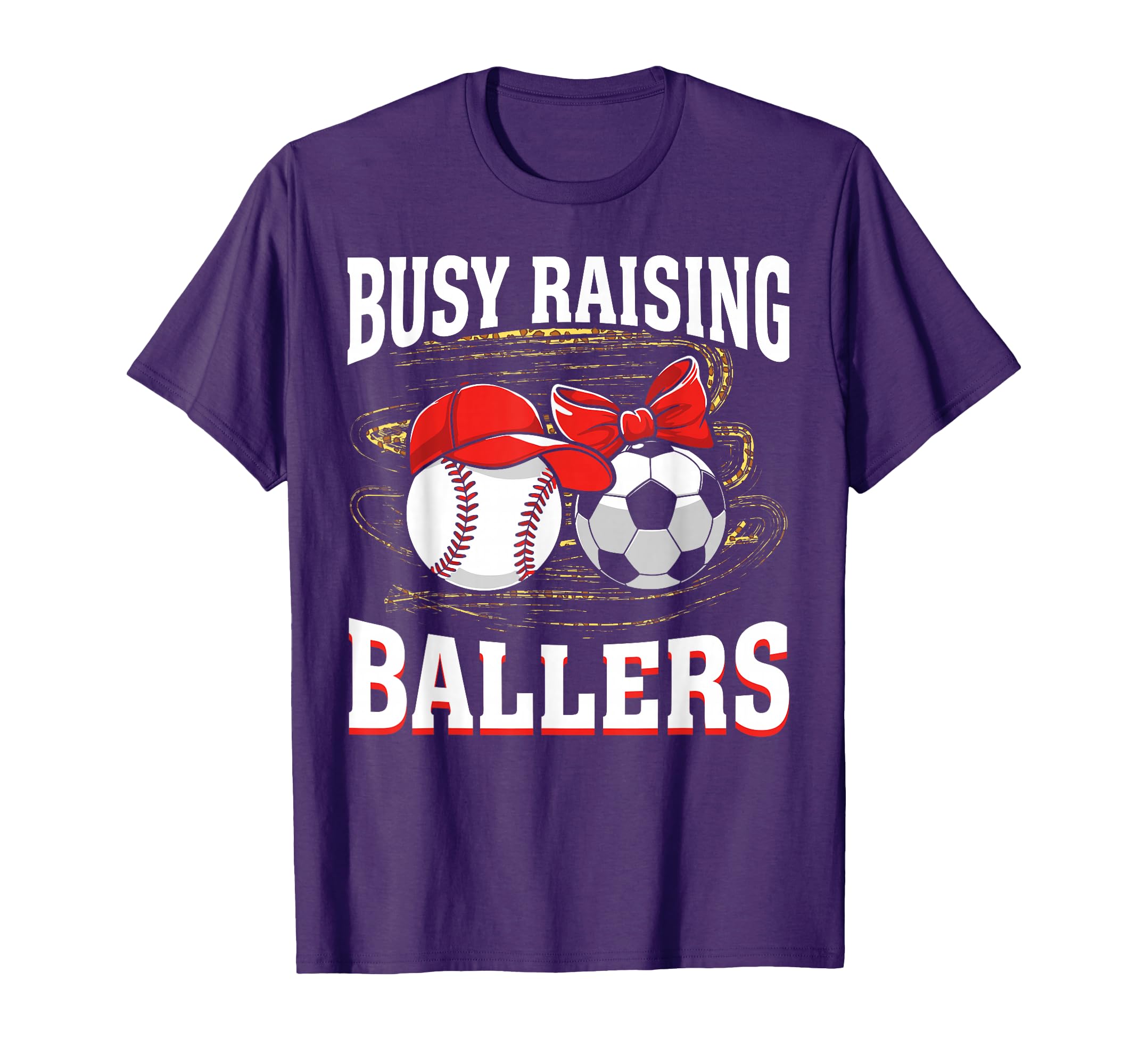 Busy Raising Ballers Baseball Soccer Mom T-Shirt - Trendy Graphic Unisex - T-Shirt, Sweatshirt, Hoodie