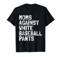 Funny Moms Against White Baseball Hoodie - Custom Art Print Men Women - T-Shirt, Sweatshirt, Hoodie