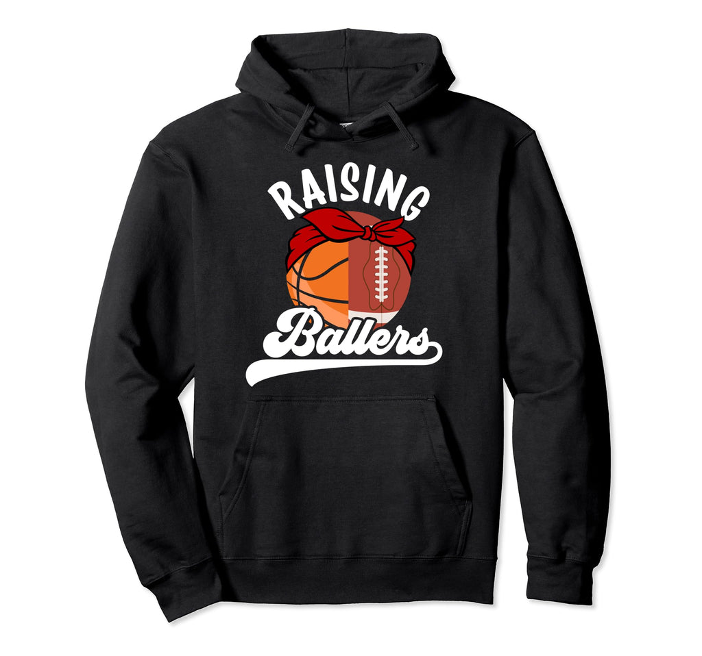 Raising Ballers Football Basketball Mom Hoodie - Trendy Graphic Men Women - T-Shirt, Sweatshirt, Hoodie