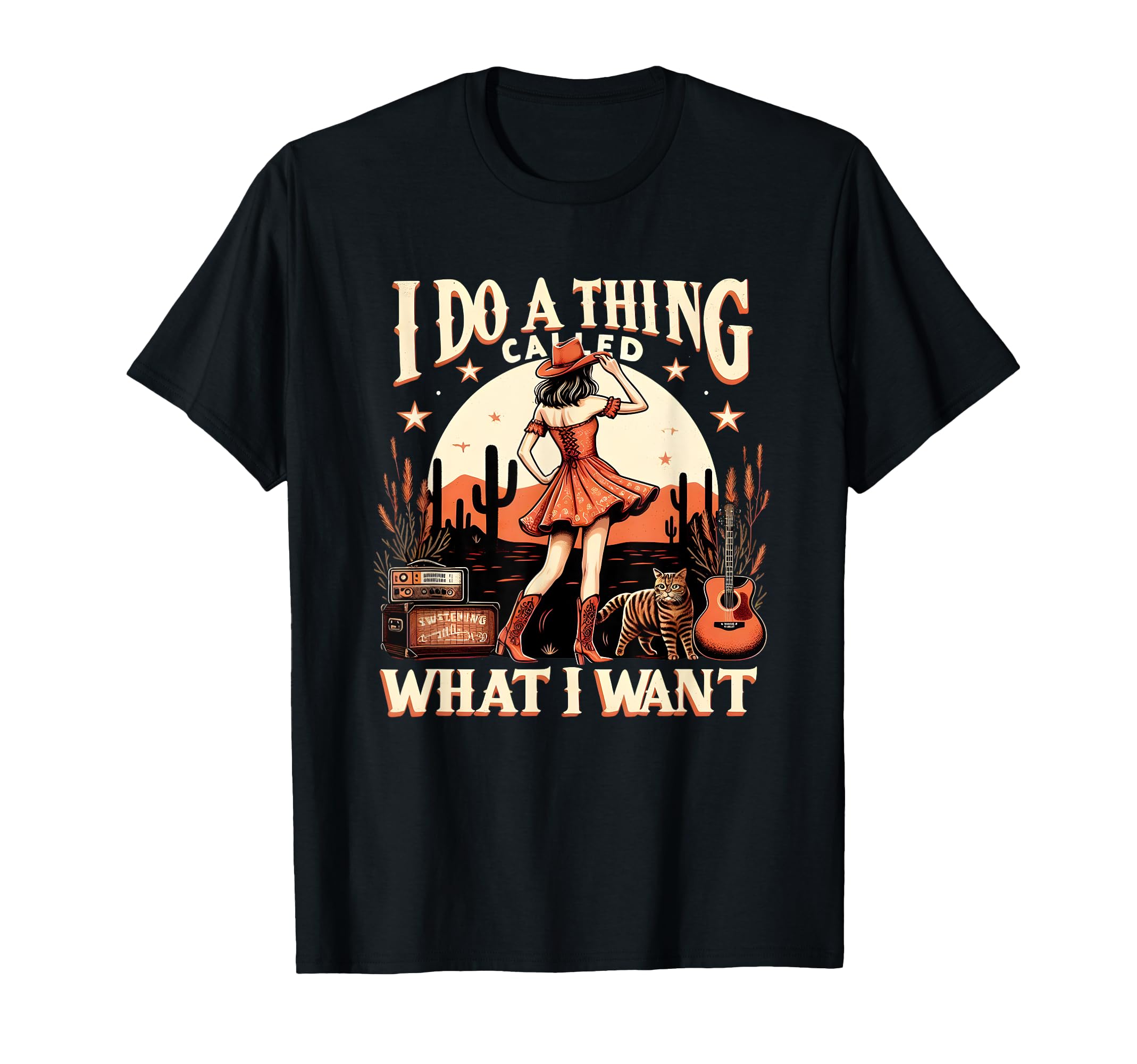 I Do Thing Called What I Want Western T-Shirt - Novelty Apparel for Adults - T-Shirt, Sweatshirt, Hoodie