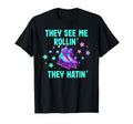 Roller Skating They See Me Rollin They T-Shirt - Graphic Print Unisex - T-Shirt, Sweatshirt, Hoodie