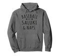 Baseball My Saluki Naps Funny Hoodie - Fun Novelty Design for Adults - T-Shirt, Sweatshirt, Hoodie