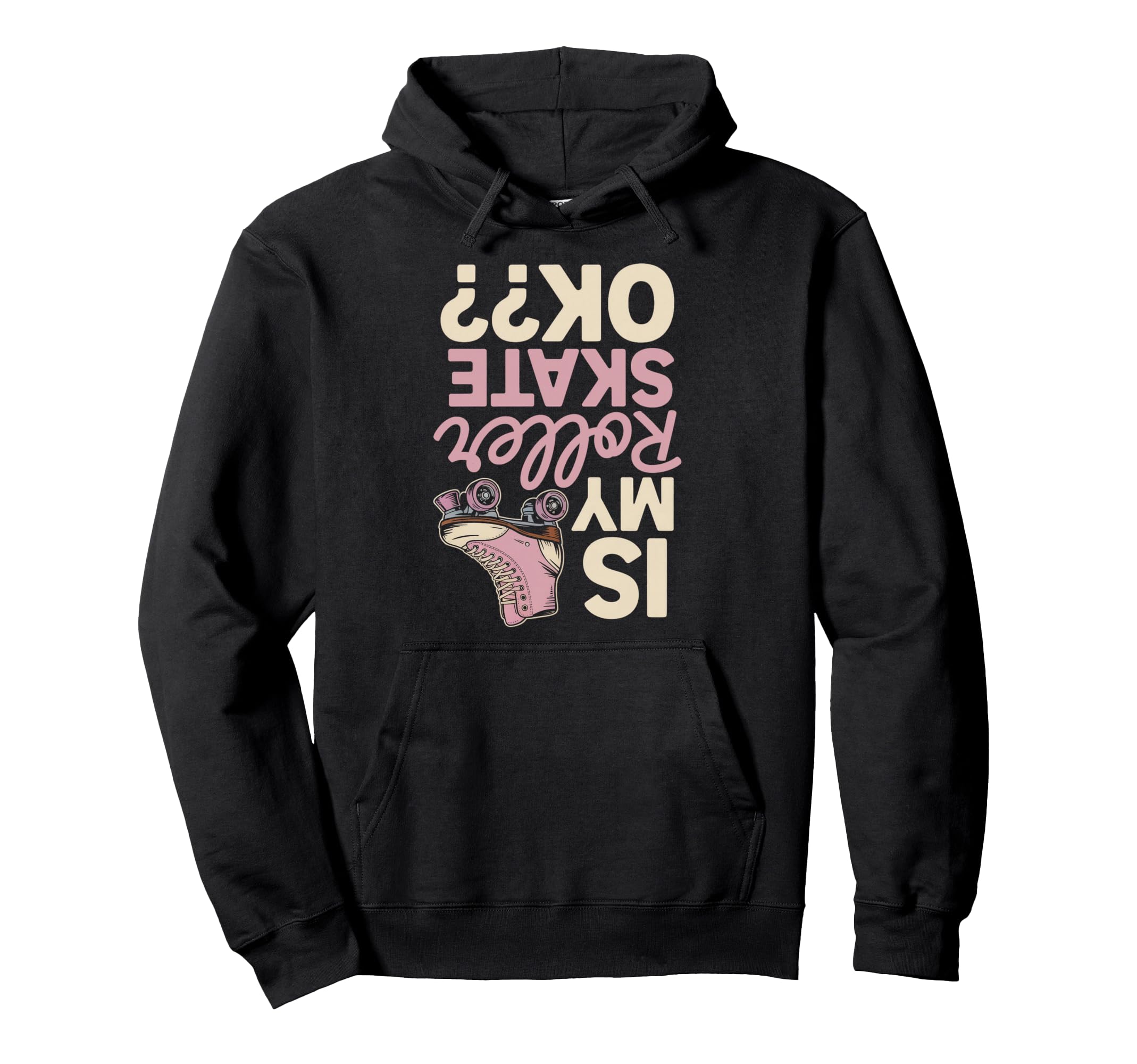 Roller Skates Ok Roller Skate Roller Hoodie - Graphic Print Men Women - T-Shirt, Sweatshirt, Hoodie