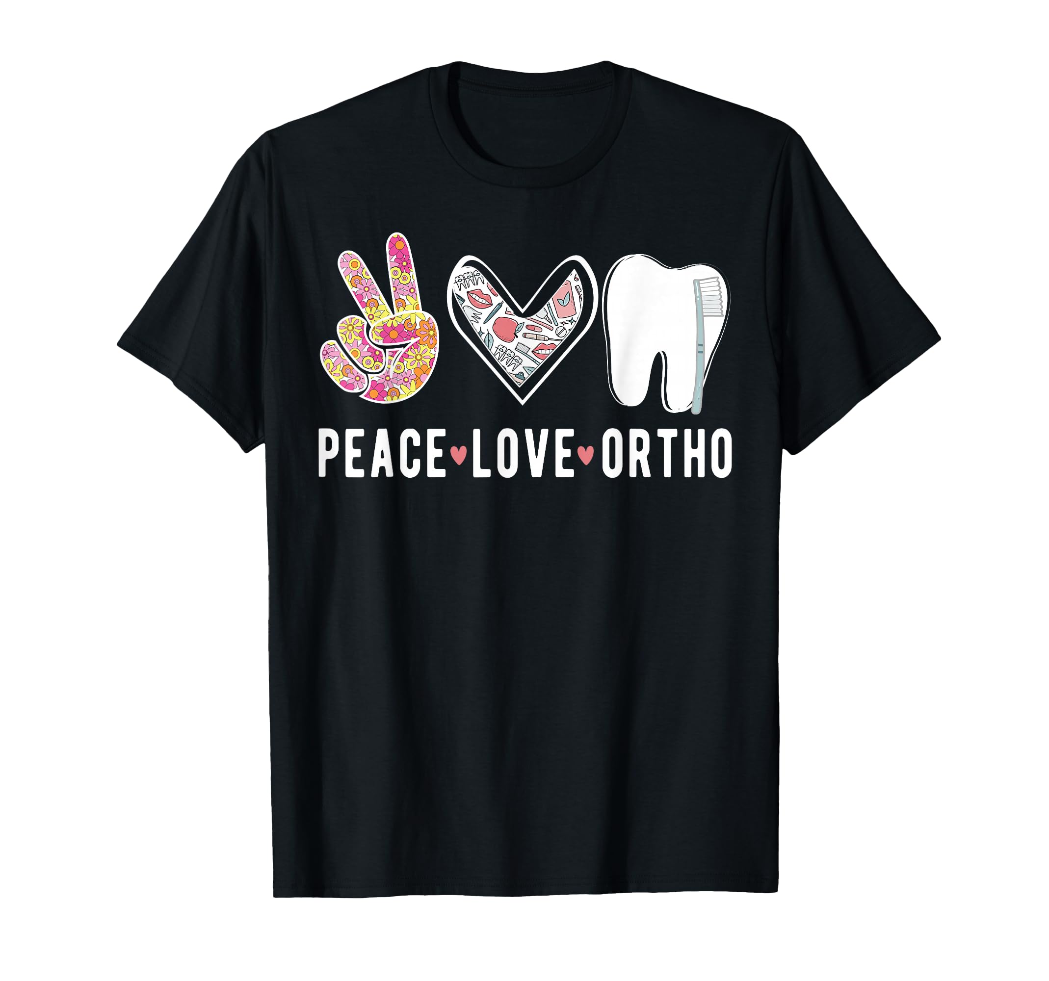Peace Love Orthodontist Orthodontics T-Shirt - Graphic Print Unisex - T-Shirt, Sweatshirt, Hoodie