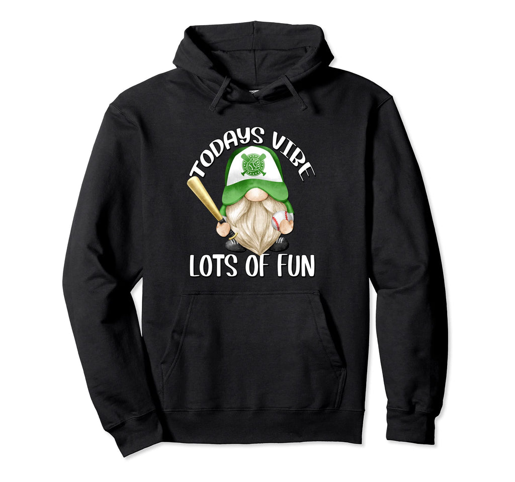 Gnome Baseball Todays Vibe Lots Fun Hoodie - Minimalist Print Men Women - T-Shirt, Sweatshirt, Hoodie