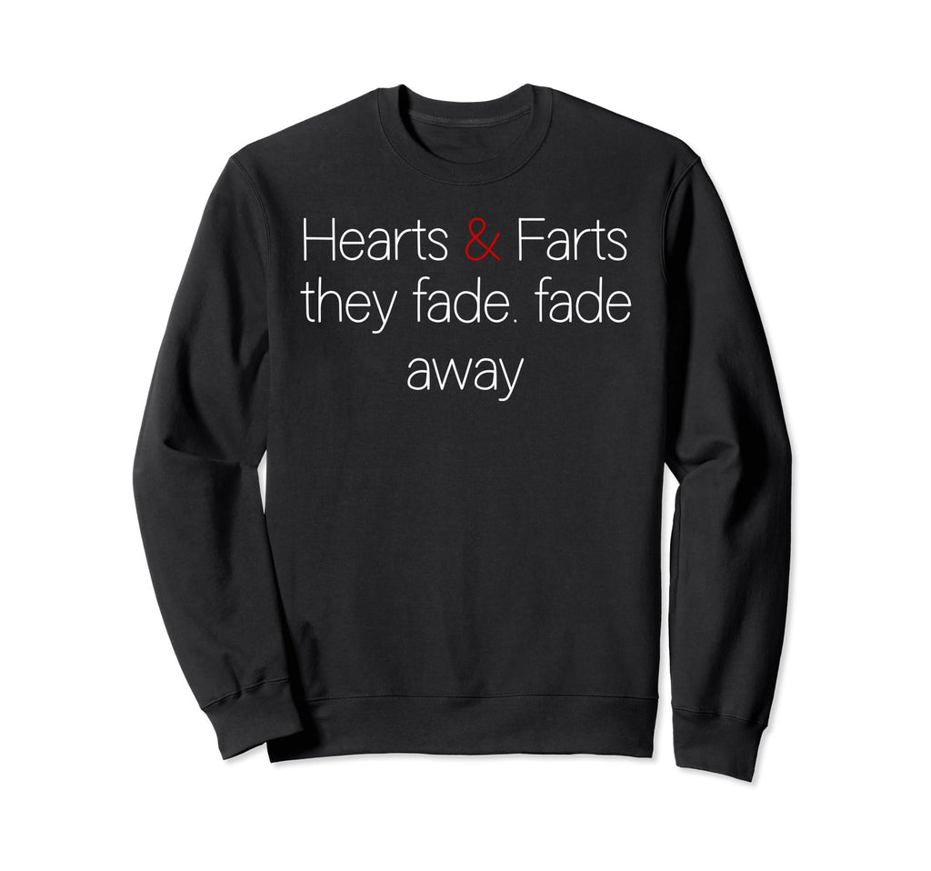 Hearts And Farts Fade Away Grunge Sweatshirt - Streetwear Style for Adults - T-Shirt, Sweatshirt, Hoodie