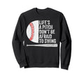 Baseball Dad Player Lifes Pitch Sweatshirt - Streetwear Style Men Women - T-Shirt, Sweatshirt, Hoodie