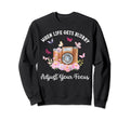 Camera When Life Gets Blurry Sweatshirt - Trendy Graphic Men Women - T-Shirt, Sweatshirt, Hoodie