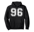 96 Number Ninety Six Team Sports Grunge Hoodie - Streetwear Style Unisex - T-Shirt, Sweatshirt, Hoodie