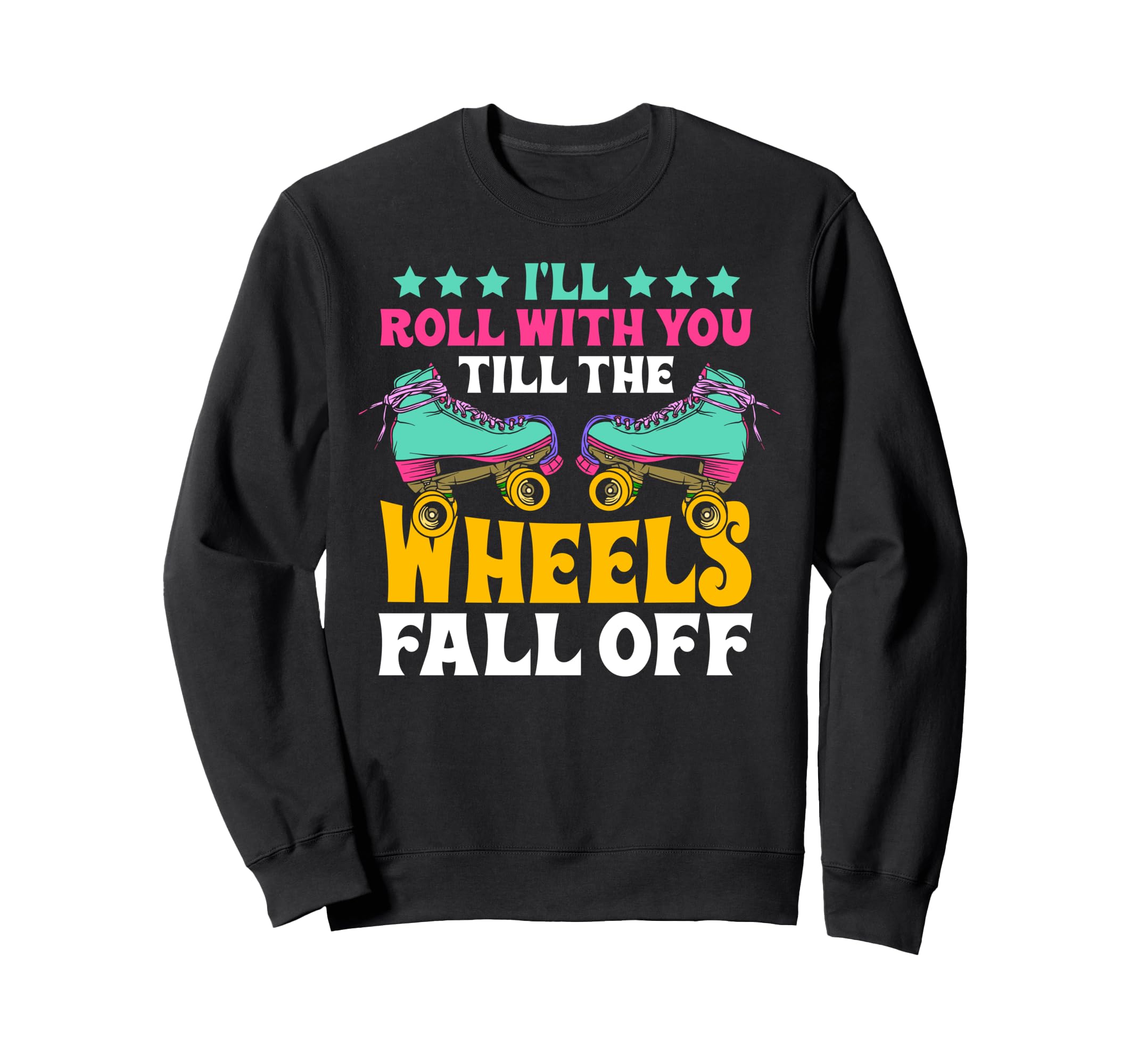 Roller Skating Skate 1970S Ill Roll Sweatshirt - Novelty Apparel Unisex - T-Shirt, Sweatshirt, Hoodie