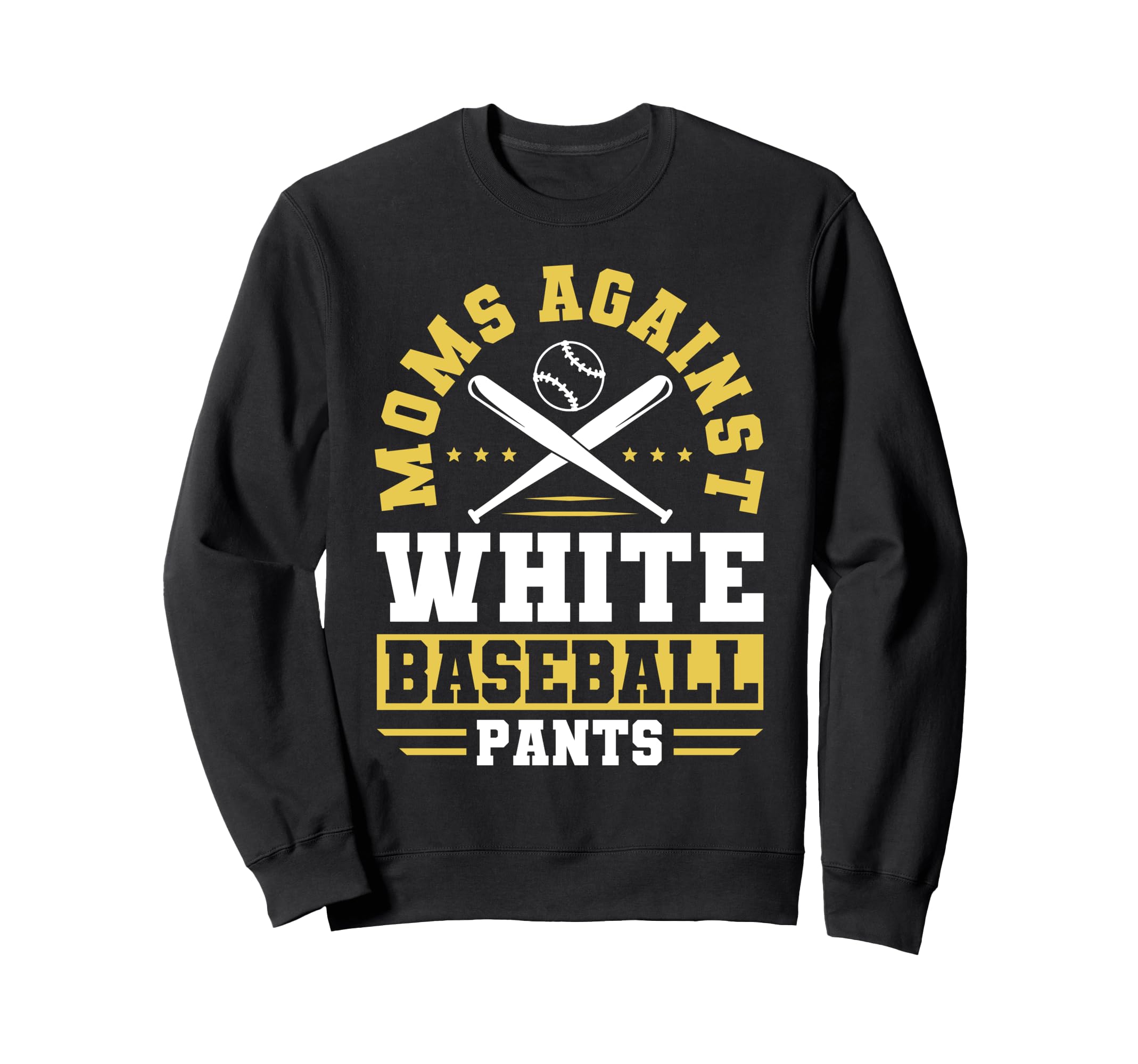 Moms Against White Baseball Pants Sweatshirt - Trendy Graphic Men Women - T-Shirt, Sweatshirt, Hoodie