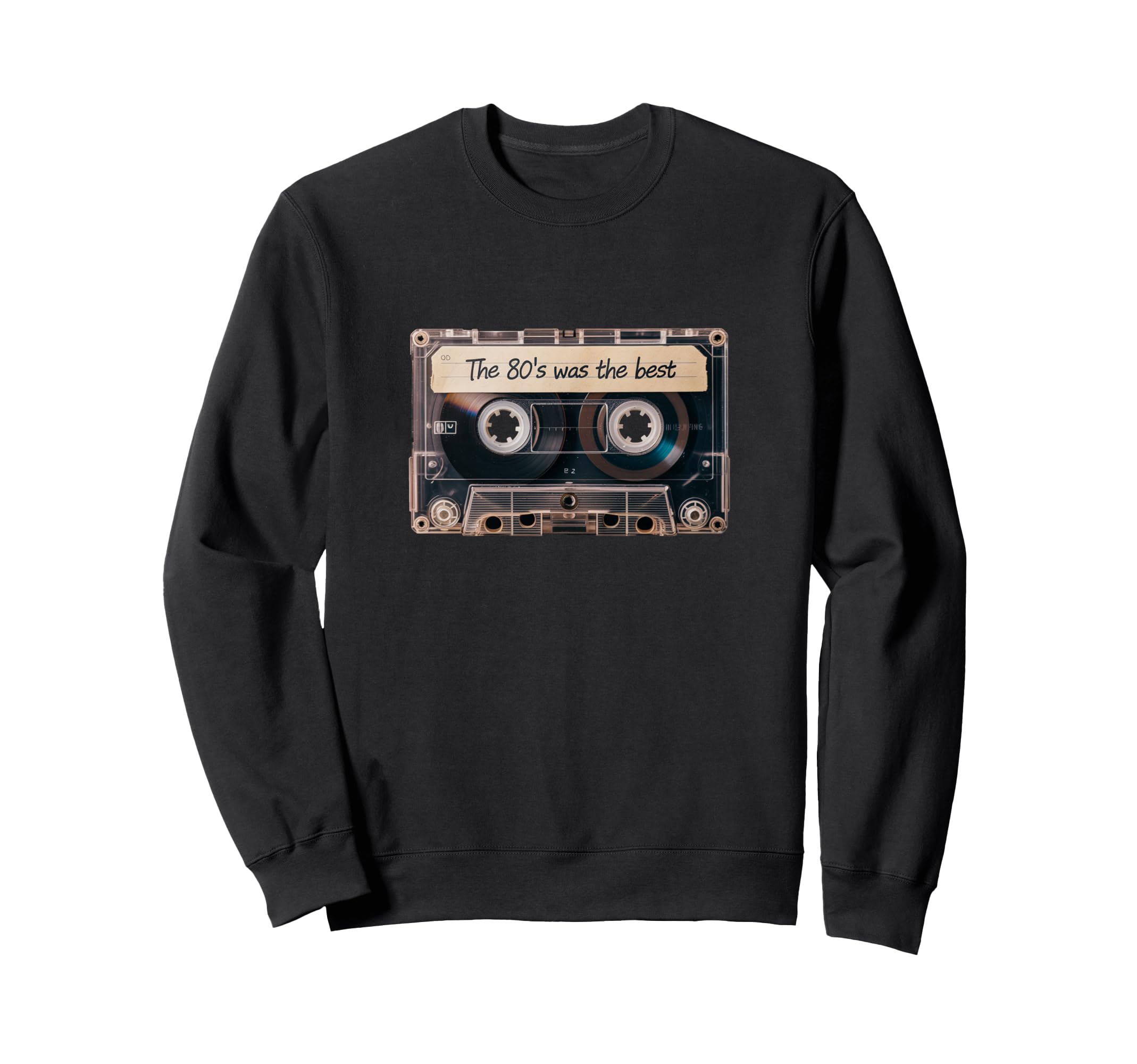 80S Was Best Mix Tape Cassette Sweatshirt - Fun Novelty Design Unisex - T-Shirt, Sweatshirt, Hoodie