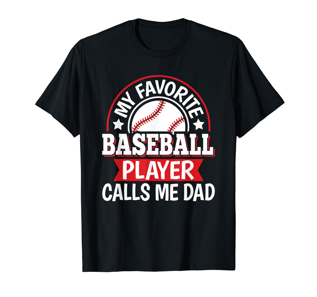My Favorite Baseball Player Calls Me Dad T-Shirt - Minimalist Print Unisex - T-Shirt, Sweatshirt, Hoodie