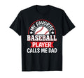 My Favorite Baseball Player Calls Me Dad T-Shirt - Minimalist Print Unisex - T-Shirt, Sweatshirt, Hoodie