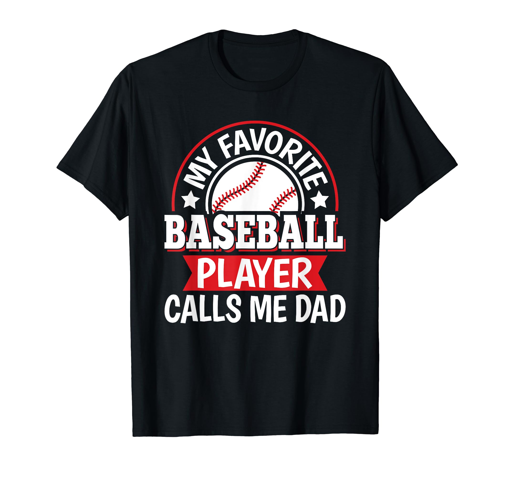 My Favorite Baseball Player Calls Me Dad T-Shirt - Minimalist Print Unisex - T-Shirt, Sweatshirt, Hoodie