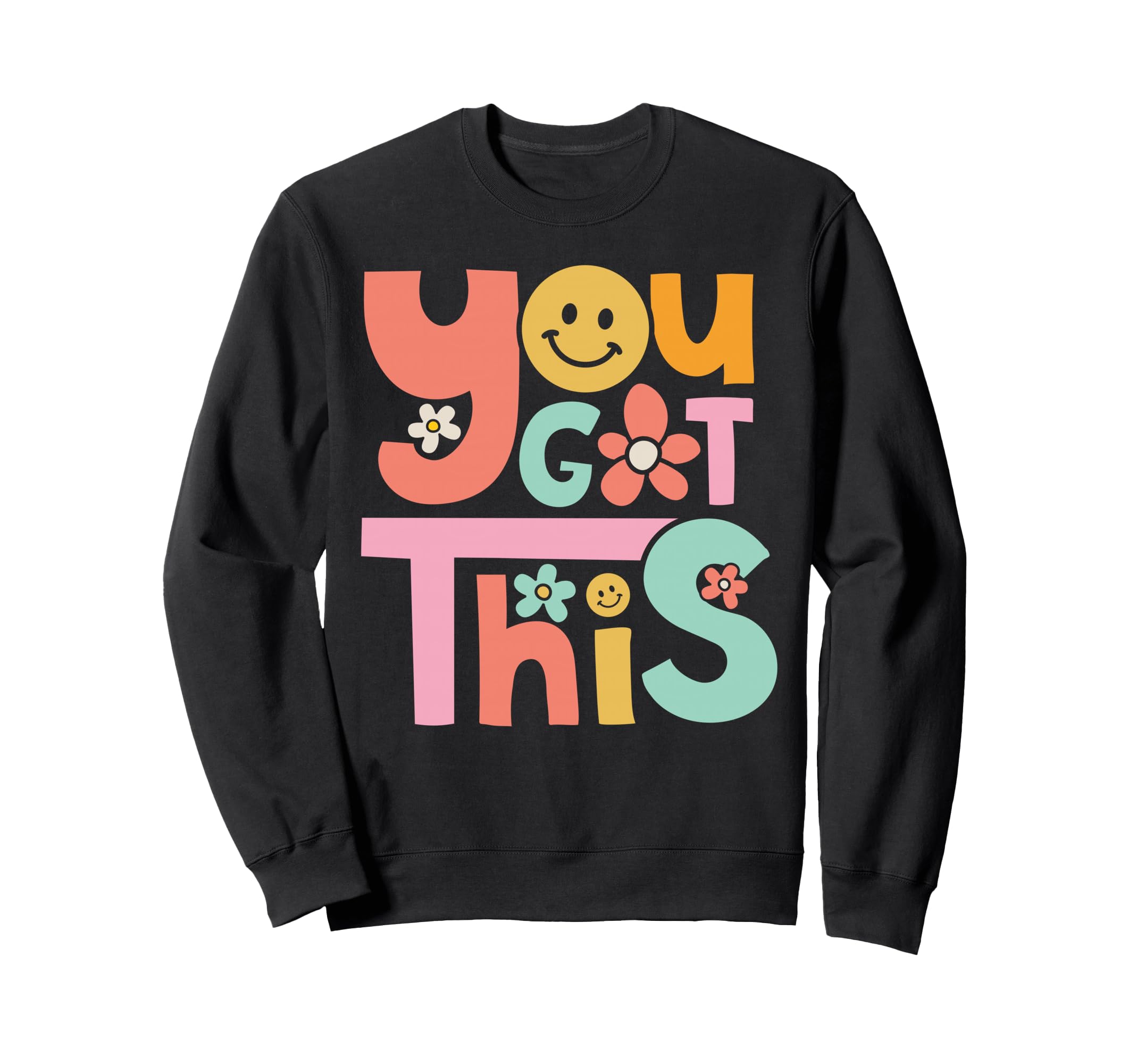 You Got This Teacher Student Testing Sweatshirt - Minimalist Print Unisex - T-Shirt, Sweatshirt, Hoodie