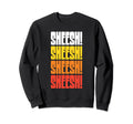 Sheesh Funny 70S 80S Typography Sweatshirt - Minimalist Print Unisex - T-Shirt, Sweatshirt, Hoodie