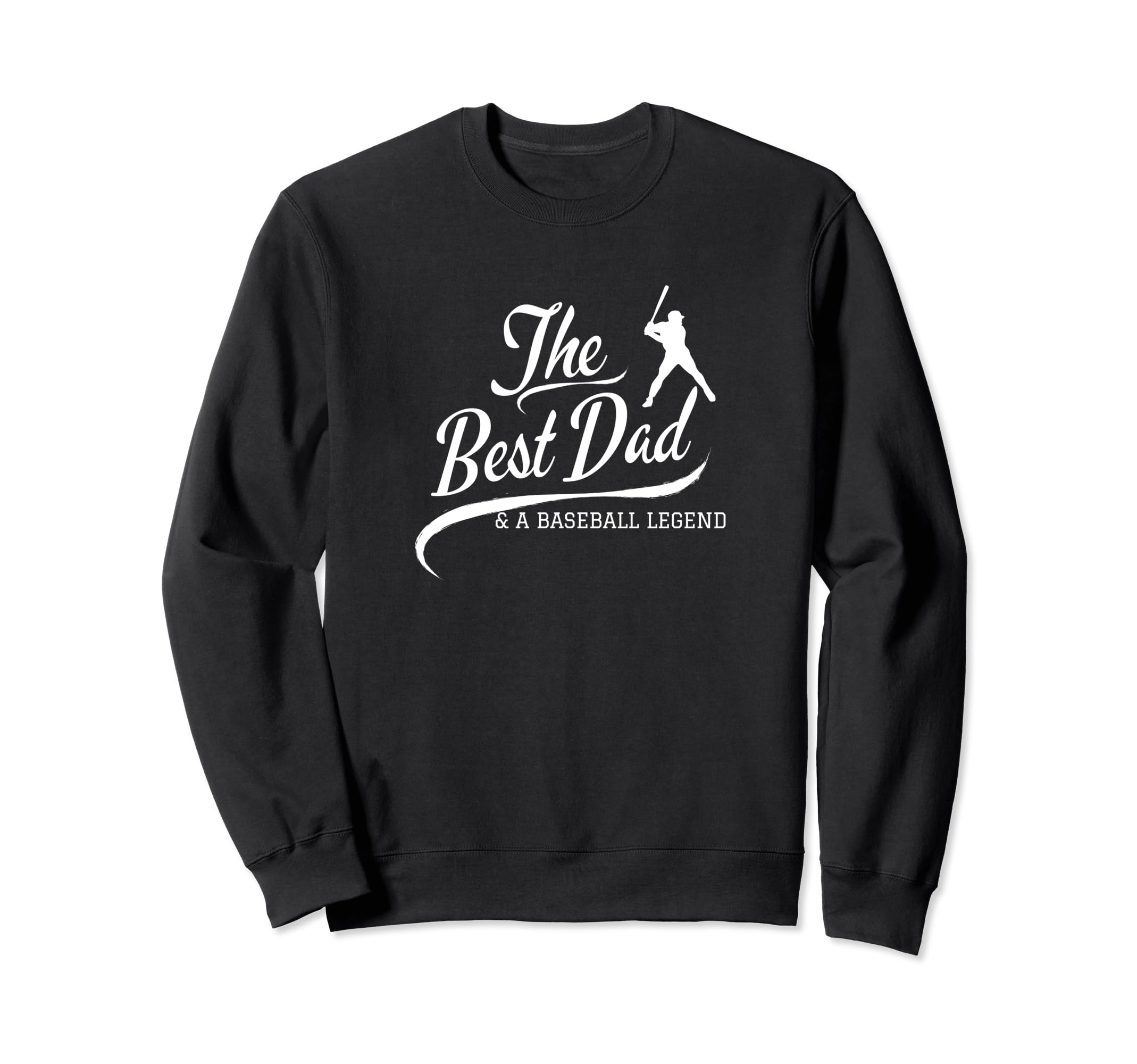 Best Dad And Baseball Legend Sweatshirt - Unique Graphic for Adults - T-Shirt, Sweatshirt, Hoodie