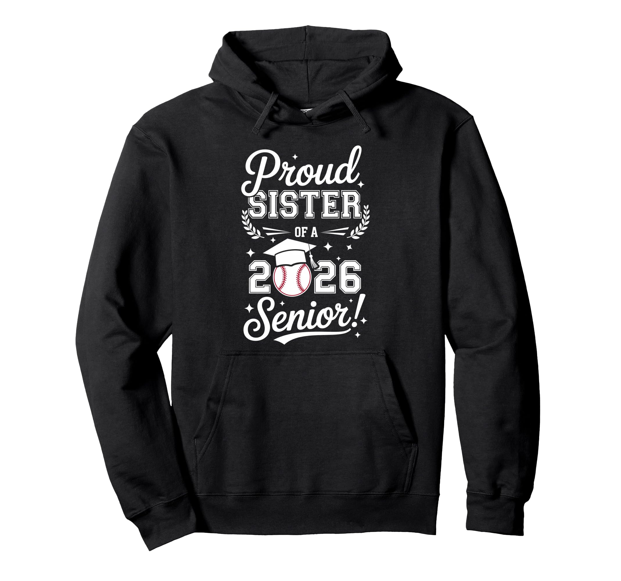 Proud Sister 2026 Senior Baseball Hoodie - Fun Novelty Design Men Women - T-Shirt, Sweatshirt, Hoodie
