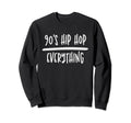 90S Hip Hop Old School Rap Gift T-Shirt - Streetwear Style for Adults - T-Shirt, Sweatshirt, Hoodie