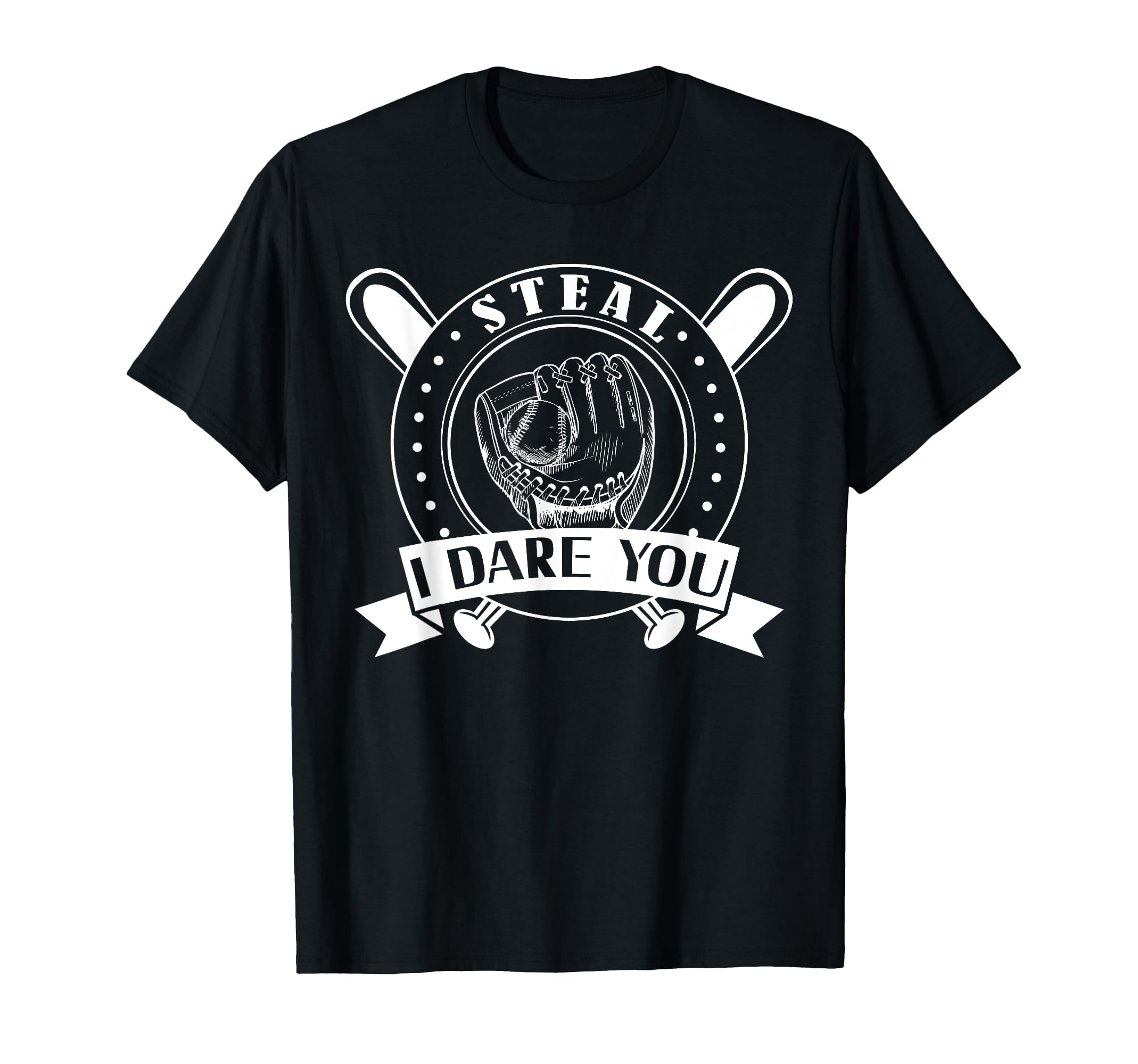 Steal I Dare You Sports Baseball T-Shirt - Custom Art Print Men Women - T-Shirt, Sweatshirt, Hoodie