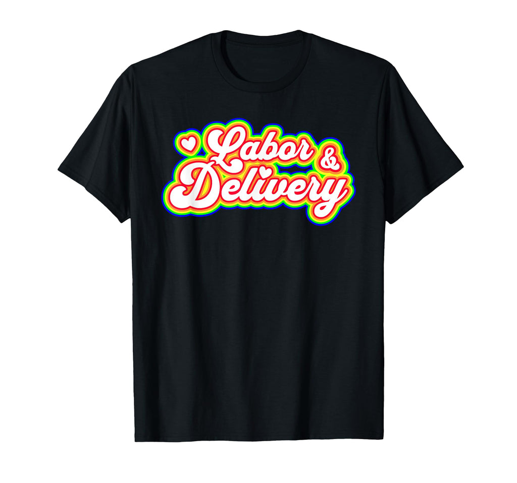 Labor And Delivery Ob Nurse Rainbow Color T-Shirt - Streetwear Style Unisex - T-Shirt, Sweatshirt, Hoodie