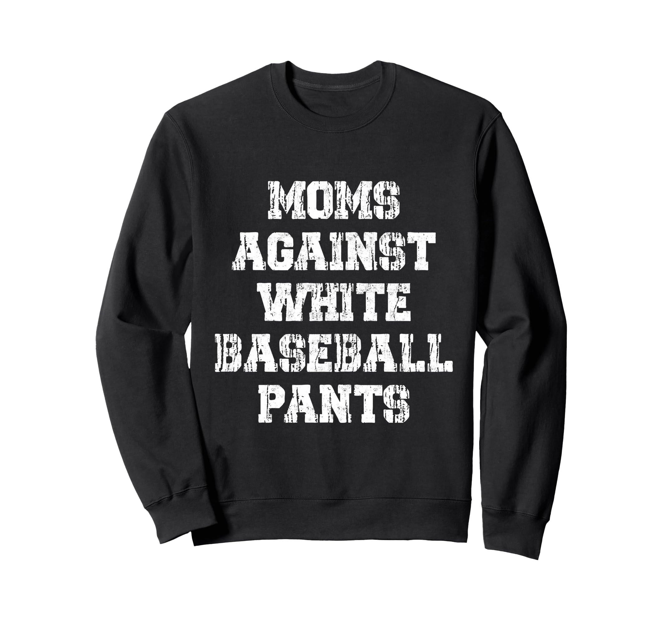 Moms Against White Baseball Sweatshirt - Fun Novelty Design for Adults - T-Shirt, Sweatshirt, Hoodie