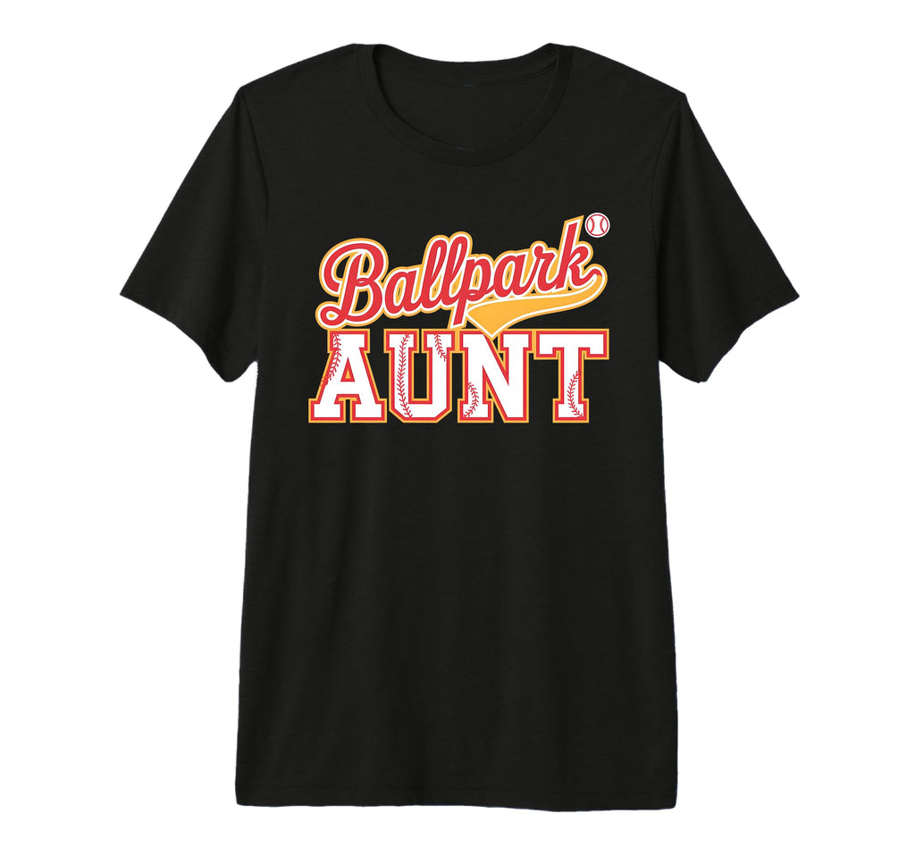 Ballpark Aunt Softball Baseball T-Shirt - Novelty Apparel for Adults - T-Shirt, Sweatshirt, Hoodie