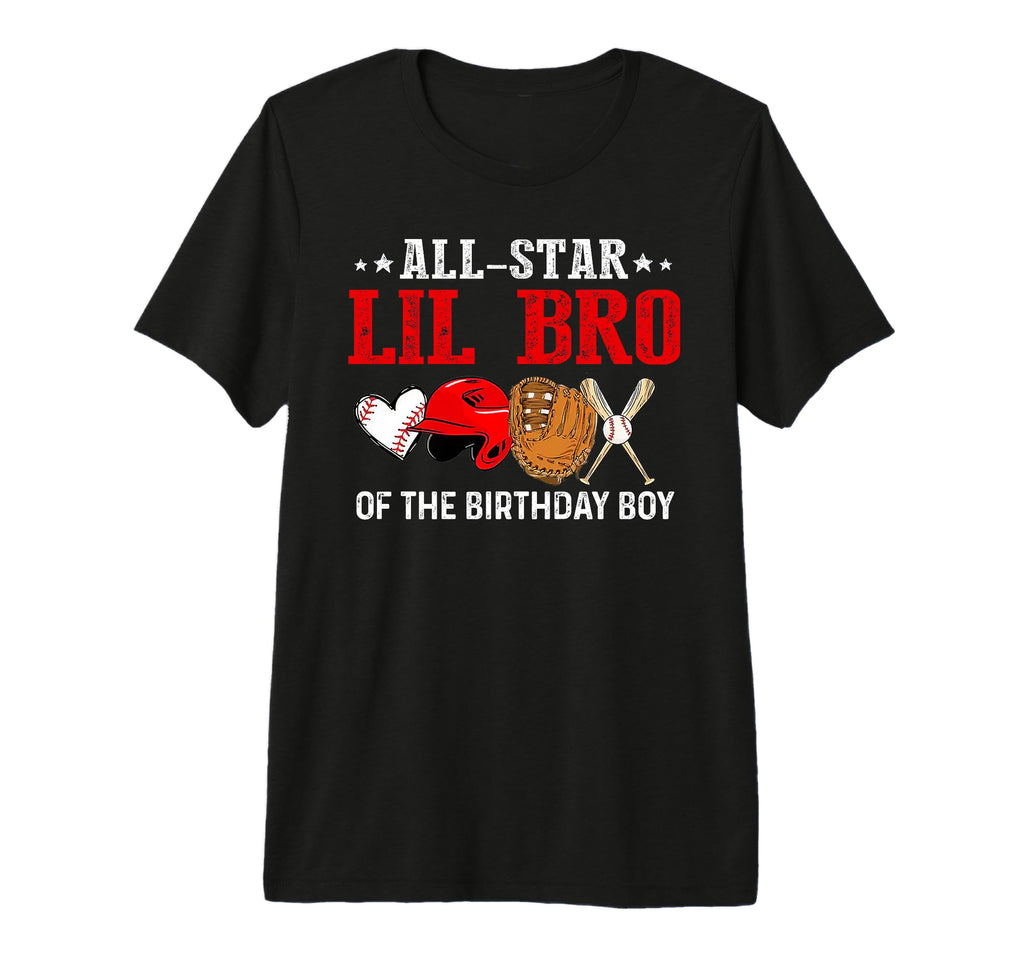 All Star Lil Bro Birthday Baseball T-Shirt - Casual Everyday Wear Unisex - T-Shirt, Sweatshirt, Hoodie