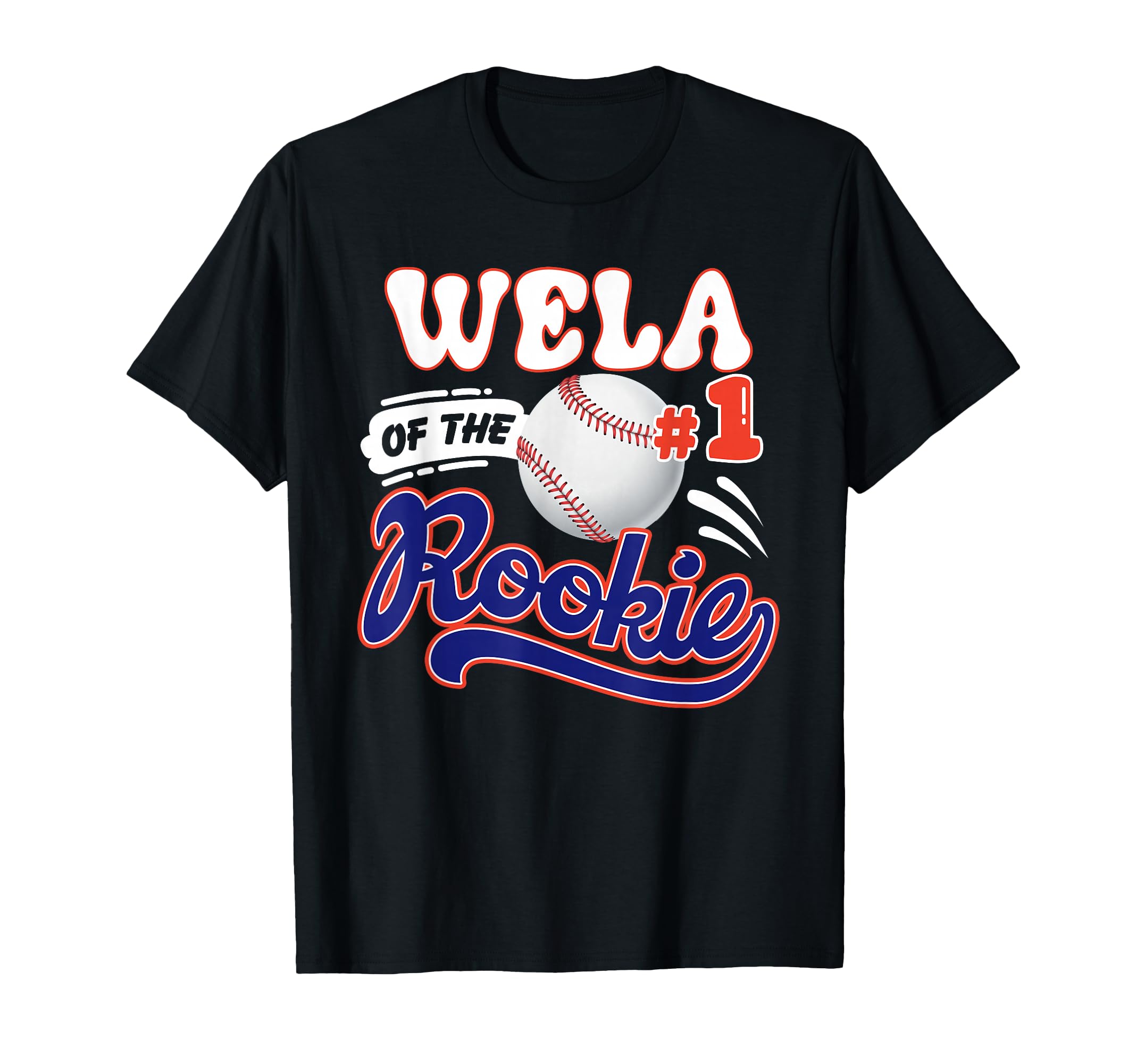 Wela Rookie Year 1St Birthday Baseball T-Shirt - Streetwear Style Unisex - T-Shirt, Sweatshirt, Hoodie