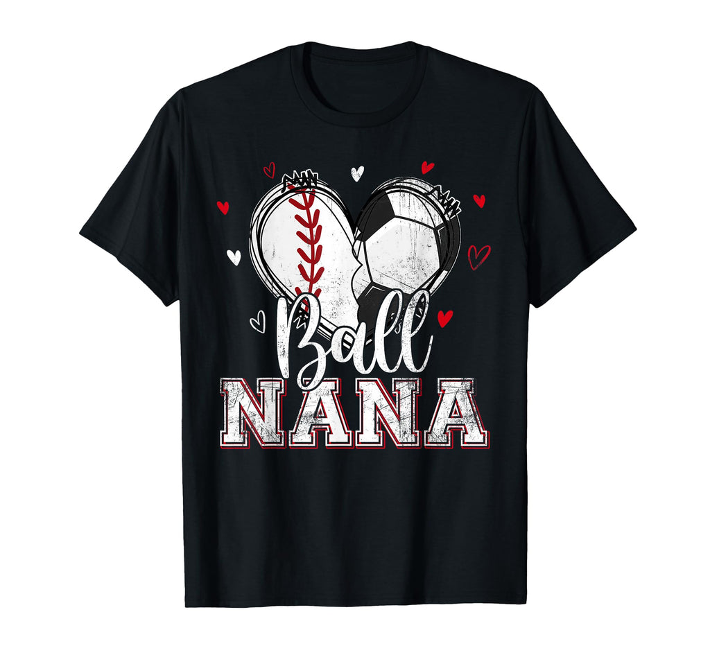Ball Nana Baseball Soccer Heart Nana T-Shirt - Streetwear Style Unisex - T-Shirt, Sweatshirt, Hoodie
