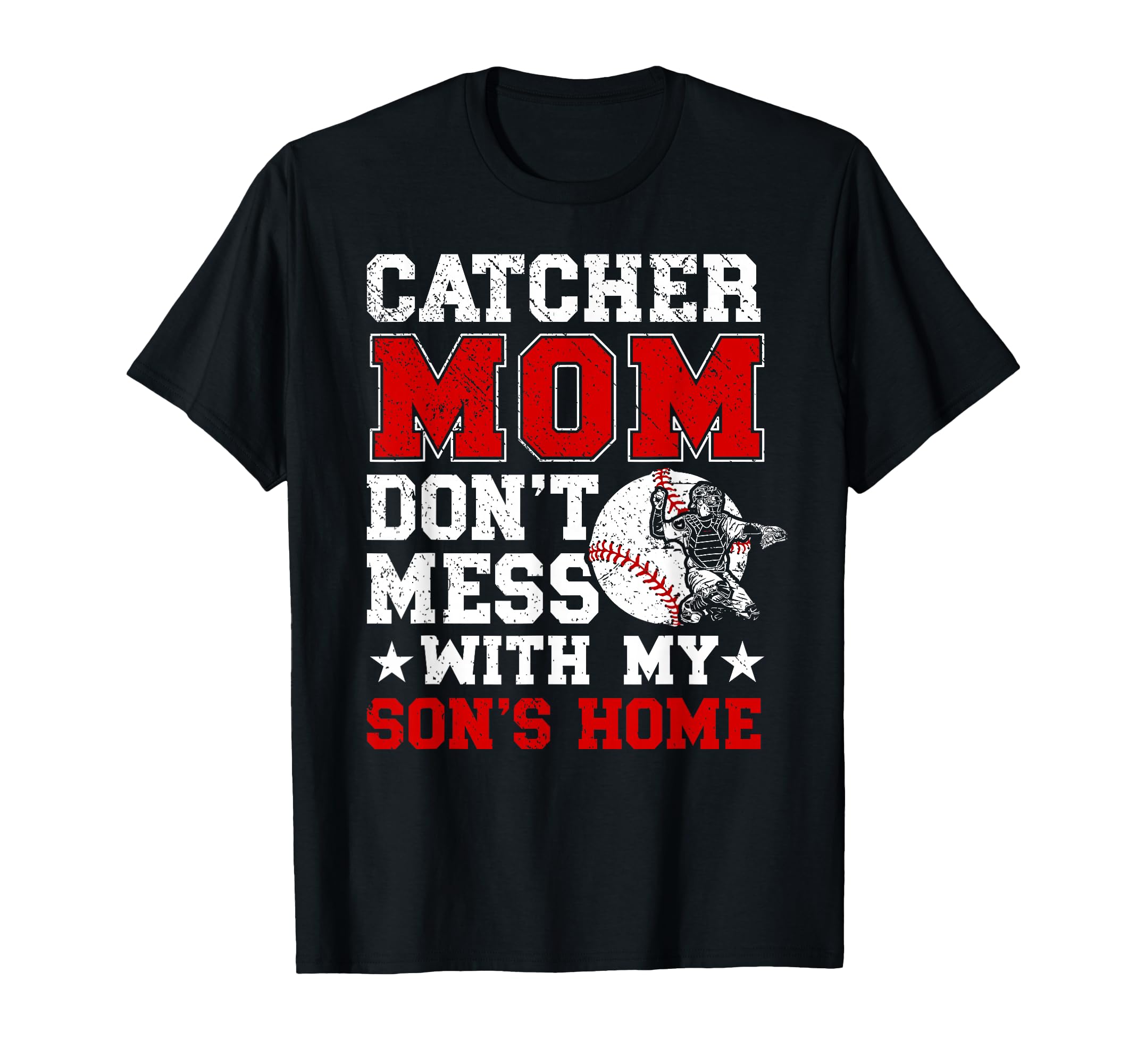 Baseball Catcher Mom Funny T-Shirt - Casual Everyday Wear Men Women - T-Shirt, Sweatshirt, Hoodie