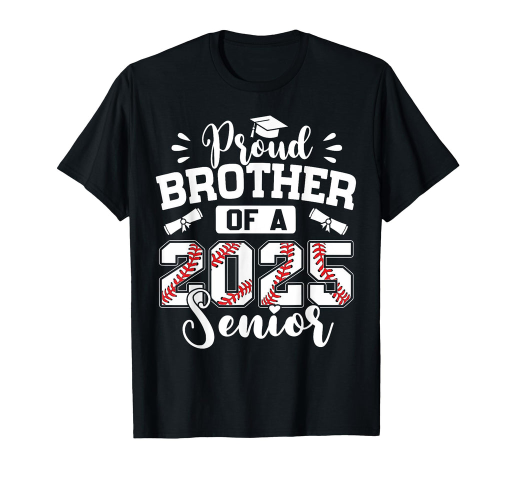 Proud Brother 2025 Senior Baseball T-Shirt - Novelty Apparel Men Women - T-Shirt, Sweatshirt, Hoodie