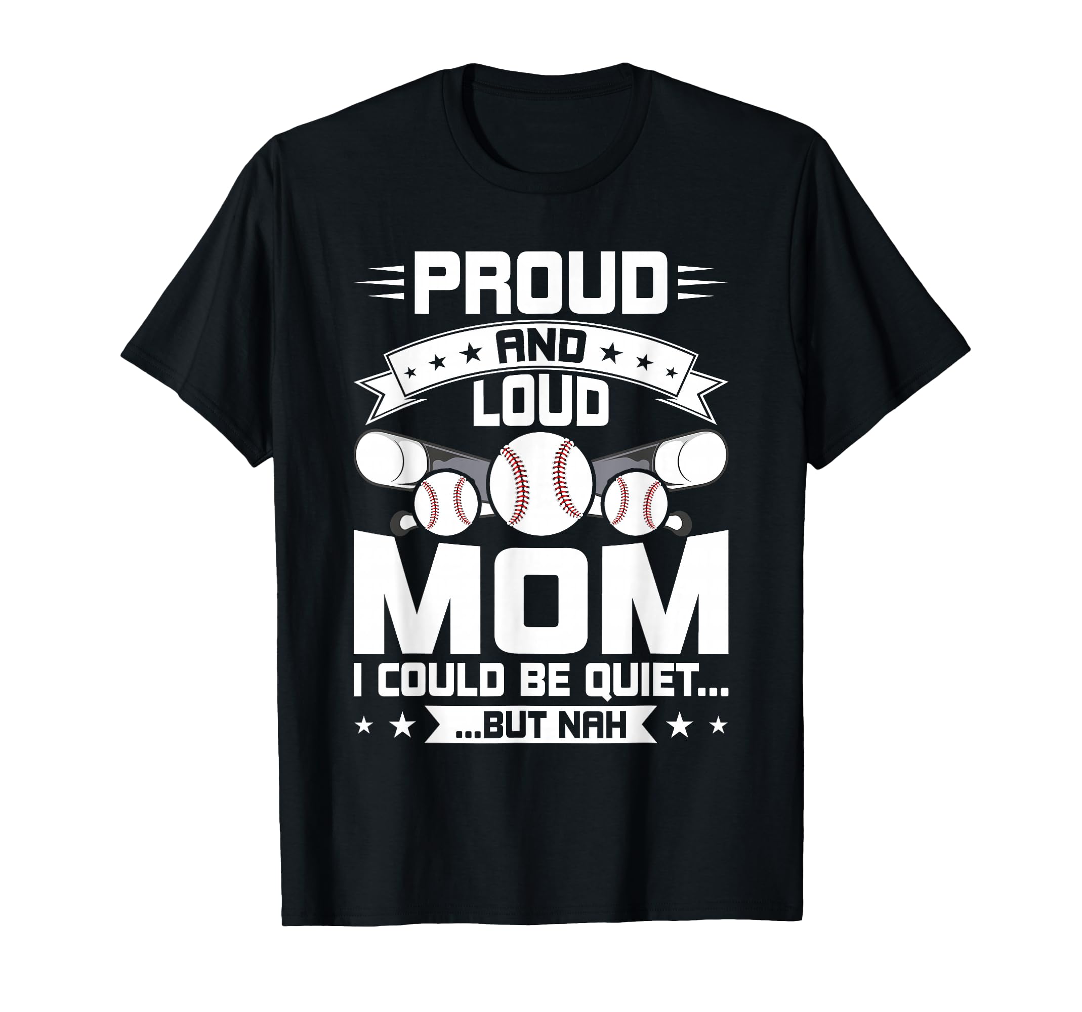 Proud And Loud Mom Baseball Lover Mom T-Shirt - Graphic Print Unisex - T-Shirt, Sweatshirt, Hoodie