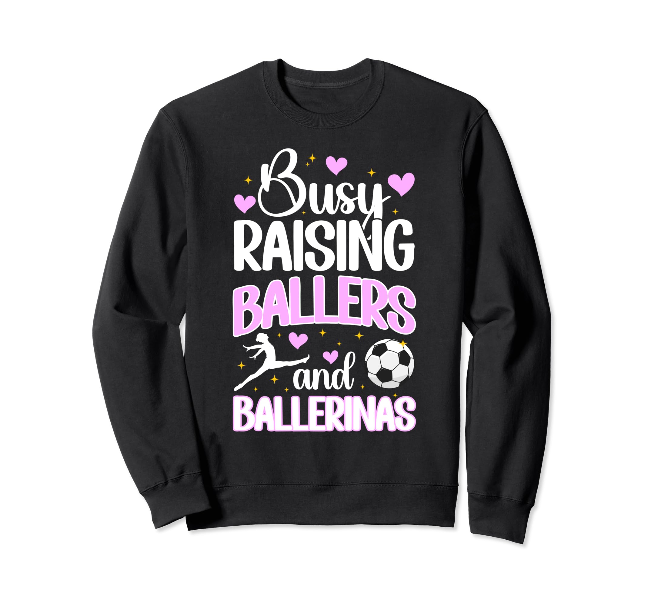 Raising Ballers And Ballerinas Soccer Sweatshirt - Custom Art Print Unisex - T-Shirt, Sweatshirt, Hoodie